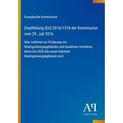 Empfehlung (EU) 2016/1318 der Kommission vom 29. Juli 2016, Taschenbuch von Europäische Kommission, Antiphon Verlag, 978-3-387-91229-6