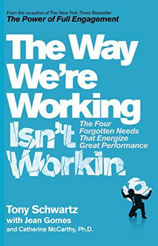 Tony Schwartz - Way We're Working isn't Working: Four Changes to get more out of work and life - Preis vom 09.10.2026 07:28:09 h