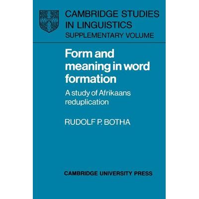 Form and Meaning in Word Formation, Gebundene Ausgabe von Rudolf P. Botha, Cambridge Academic, 978-0-521-35260-4