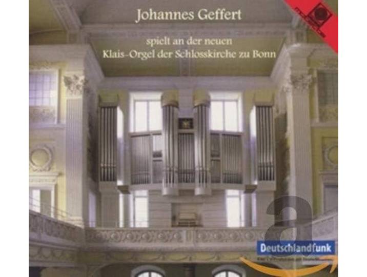 Johannes Geffert - Klais-Orgel Der Schlosskirche Zu Bo