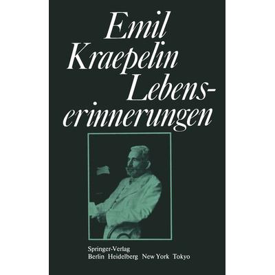 Lebenserinnerungen, Taschenbuch von E. Kraepelin, Springer Berlin, 978-3-662-00848-5