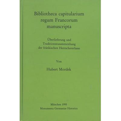 Bibliotheca capitularium regum Francorum manuscripta, Gebundene Ausgabe von Hubert Mordek, Harrassowitz, 978-3-447-17095-6