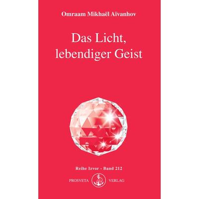 Das Licht, lebendiger Geist, Taschenbuch von Omraam Mikhael Aivanhov, Prosveta Deutschland, 978-3-89515-048-7