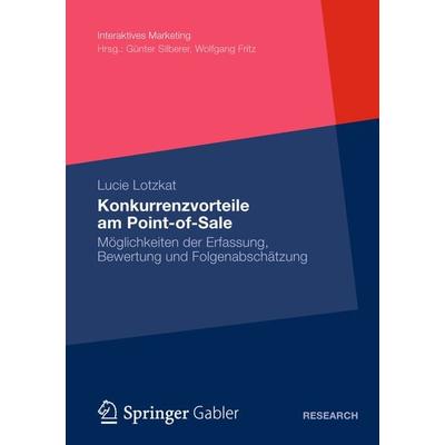 Konkurrenzvorteile am Point-of-Sale, Taschenbuch von Lucie Lotzkat, Springer Fachmedien Wiesbaden GmbH, 978-3-658-00204-6