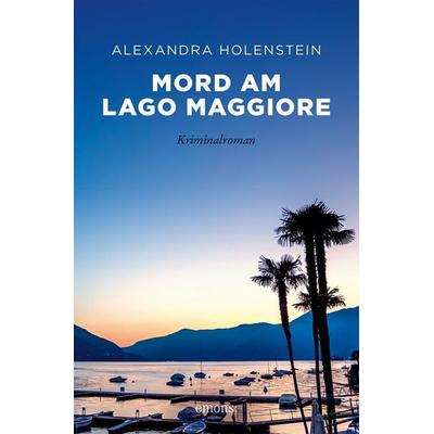 Mord am Lago Maggiore, Taschenbuch von Alexandra Holenstein, Emons Verlag, 978-3-7408-1639-1