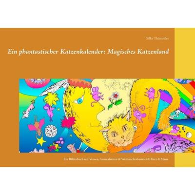 Ein phantastischer Katzenkalender: Magisches Katzenland, Taschenbuch von Silke Thümmler, BoD – Books on Demand, 978-3-7494-5141-8