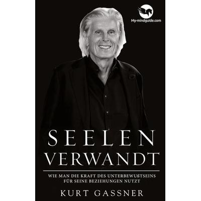 Seelen Verwandt, Taschenbuch von Kurt Friedrich Gassner, My-mindguide, 978-3-949978-03-6