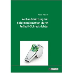 Verbandshaftung bei Spielmanipulation durch Fussball-Schiedsrichter, Ratgeber von Malte Dittrich