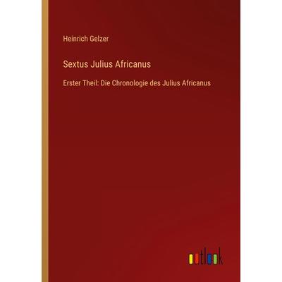 Sextus Julius Africanus, Taschenbuch von Heinrich Gelzer, Outlook, 978-3-368-48866-6