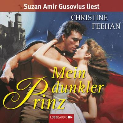 Mein dunkler Prinz - Die Legende der Karpathianer 1 - Christine Feehan, Audio, 9783838760520