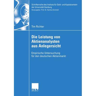 Die Leistung von Aktienanalysten aus Anlegersicht, Taschenbuch von Tim Richter, Deutscher Universitätsverlag, 978-3-8350-0088-9