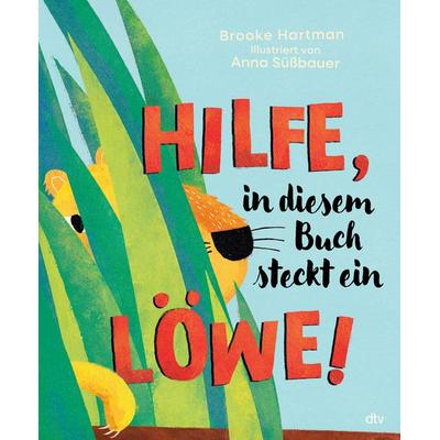 Hilfe, in diesem Buch steckt ein Löwe!, Gebundene Ausgabe von Brooke Hartman, dtv, 978-3-423-76580-0