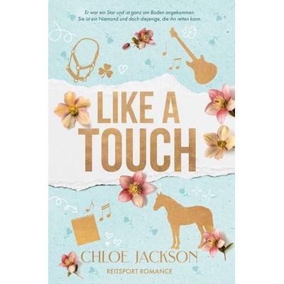 Like a Touch, Taschenbuch von Chloe Jackson, Tolino media, 978-3-8194-5886-6