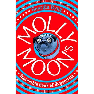Molly Moon's Incredible Book of Hypnotism, Taschenbuch von Georgia Byng, Macmillan Publishers International