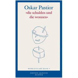 die schulden und die wonnen, Belletristik von Oskar Pastior
