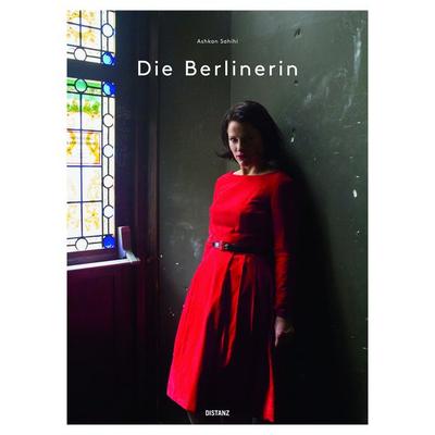 Die Berlinerin, Gebundene Ausgabe von Ashkan Sahihi, Distanz Verlag, 978-3-95476-101-2