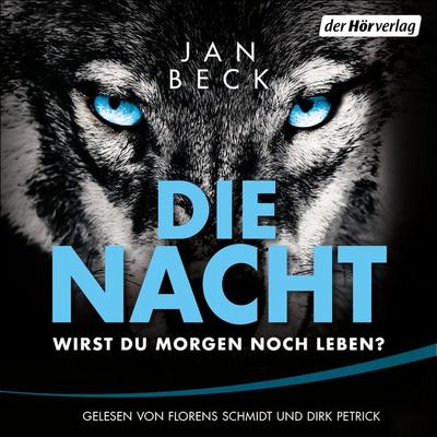 Die Nacht – Wirst du morgen noch leben? - Jan Beck, Audio, 9783844544565