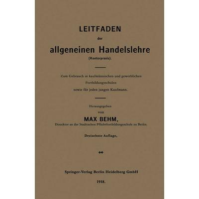 Leitfaden der allgemeinen Handelslehre (Kontorpraxis), Taschenbuch von Max Behm, Springer Berlin, 978-3-662-33508-6