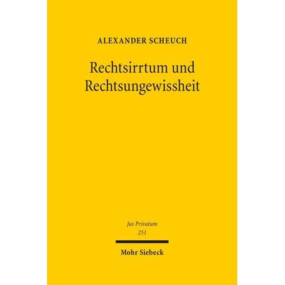 Rechtsirrtum und Rechtsungewissheit, Gebundene Ausgabe von Alexander Scheuch, Mohr Siebeck, 978-3-16-160045-6