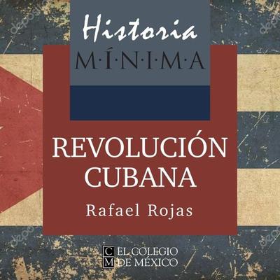 Historia mínima de la Revolución cubana - Rafael Rojas, Audio, 9789179412746