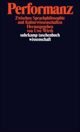Uwe Wirth - Performanz: Zwischen Sprachphilosophie und Kulturwissenschaften - Preis vom 30.09.2026 09:01:18 h