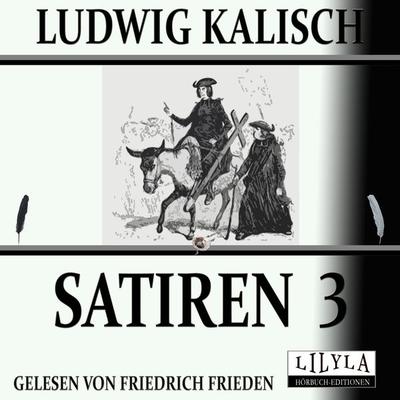 Satiren 3 - Ludwig Kalisch, Audio, 9783969788394