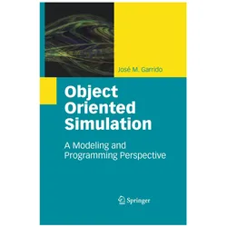 Object Oriented Simulation, Fachbücher von José M. Garrido, José M Garrido