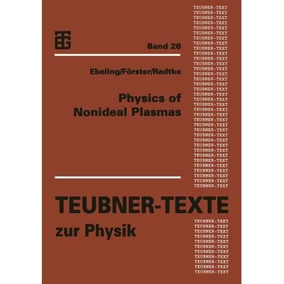 Physics of Nonideal Plasmas, Taschenbuch von , Vieweg & Teubner, 978-3-322-99737-1