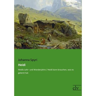 Heidi, Taschenbuch von Johanna Spyri, Europäischer Literaturverlag, 978-3-95909-130-5