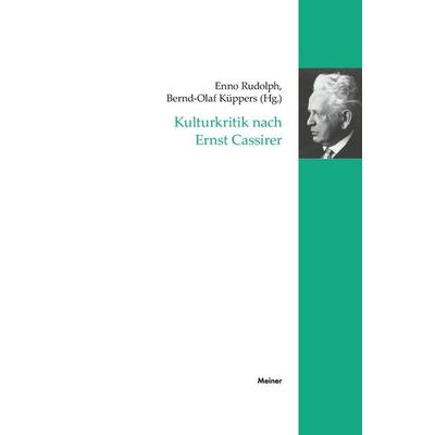 Kulturkritik nach Ernst Cassirer, Taschenbuch von , Meiner, F, 978-3-7873-4650-9