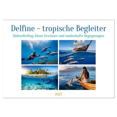 Delfine - tropische Begleiter (Wandkalender 2027 DIN A2 quer), CALVENDO Monatskalender