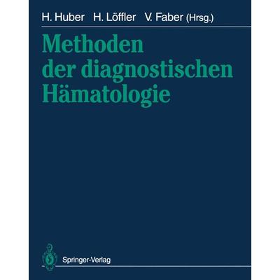 Methoden der diagnostischen Hämatologie, Taschenbuch von , Springer Berlin, 978-3-642-78672-3