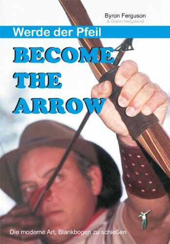 Byron Ferguson - Become the Arrow: Werde der Pfeil - Preis vom 13.10.2026 11:25:28 h