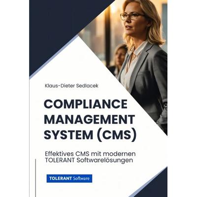 Compliance-Management-System (CMS), Taschenbuch von Klaus-Dieter Sedlacek, Tredition, 978-3-384-27161-7