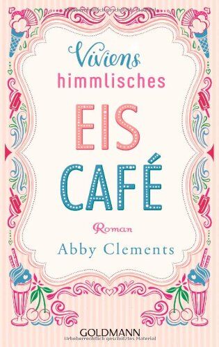 Abby Clements - Viviens himmlisches Eiscafé: Roman - Preis vom 19.10.2026 19:33:35 h