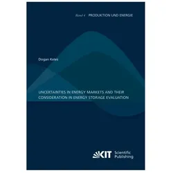 Uncertainties in energy markets and their consideration in energy storage evaluation, Fachbücher von Dogan Keles