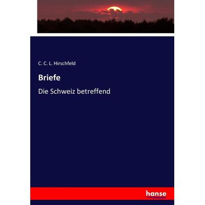 Briefe, Taschenbuch von C. C. L. Hirschfeld, Hansebooks, 978-3-7434-3261-1
