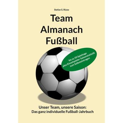 Team Almanach Fußball, Taschenbuch von Stefan S. Rizzo, BoD – Books on Demand, 978-3-7568-1697-2