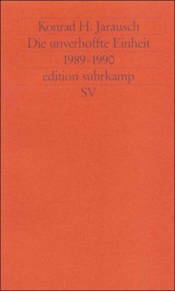 Jarausch, Konrad H. - Die unverhoffte Einheit: 1989-1990 (edition suhrkamp) - Preis vom 07.10.2026 11:45:10 h