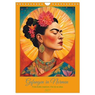 Gefangen in Normen. Frida Kahlo inspiriert. Flor de mi alma (Wandkalender 2027 DIN A4 hoch), CALVENDO Monatskalender