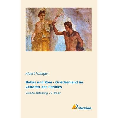 Hellas und Rom - Griechenland im Zeitalter des Perikles, Taschenbuch von , Literaricon, 978-3-95697-217-1