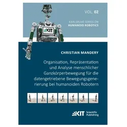 Organisation, Repräsentation und Analyse menschlicher Ganzkörperbewegung für die datengetriebene Bew, Fachbücher von Christian Mandery