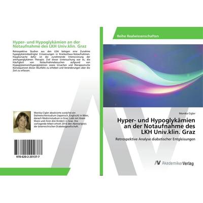 Hyper- und Hypoglykämien an der Notaufnahme des LKH Univ.klin. Graz, Taschenbuch von Monika Cigler, AV Akademikerverlag, 978-620-2-20137-7