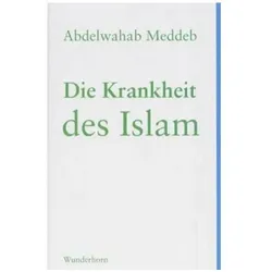 Die Krankheit des Islam, Sachbücher von Abdelwahab Meddeb