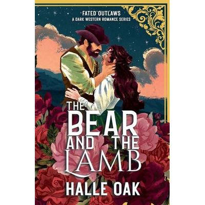 The Bear and the Lamb, Taschenbuch von Halle Oak, Songbird Books, LLC