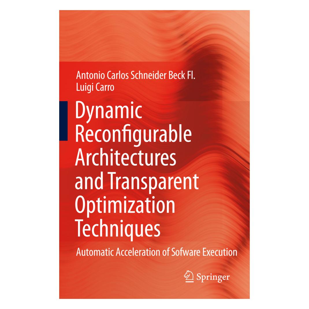 Springer Dynamic Reconfigurable Architectures and Transparent Optimization Techniques (Englisch, Softcover, Antonio Carlos Schneider Beck Fl, Luigi Carro) (35232059)