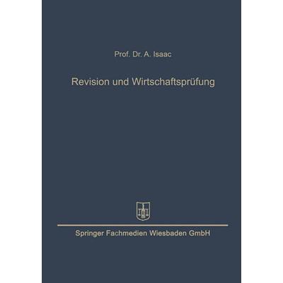 Revision und Wirtschaftsprüfung, Taschenbuch von Alfred Isaac, Betriebswirtschaftlicher Verlag Gabler, 978-3-663-00982-5