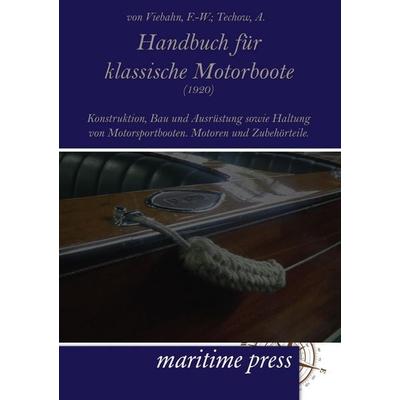 Handbuch für klassische Motorboote (1920), Taschenbuch von A. Techow, Maritimepress, 978-3-95427-033-0