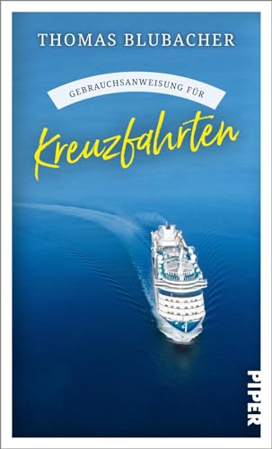 Thomas Blubacher - Gebrauchsanweisung für Kreuzfahrten: Aktualisierte Neuausgabe 2024: Die wichtigsten Neuerungen, die schönsten Routen und die besten Tipps für Schiffsreisen - Preis vom 07.10.2026 11:45:10 h