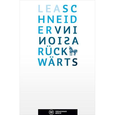 Invasion Rückwärts, Taschenbuch von Lea Schneider, Verlagshaus Berlin, 978-3-940249-63-0